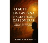 O Mito da Caverna e a Sociedade das Sombras
