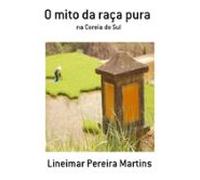 O Mito Da Raça Pura (ebook)