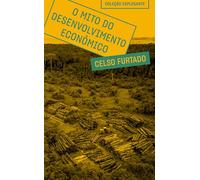 o mito do desenvolvimento econmico ubu editora 1a edico