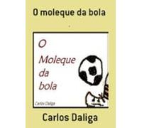 O Moleque Da Bola (ebook)