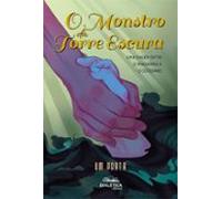 O Monstro Da Torre Escura (ebook)