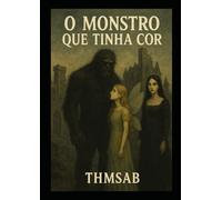 O monstro que tinha cor