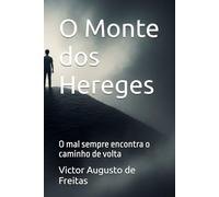 O Monte dos Hereges: O mal sempre encontra o caminho de volta