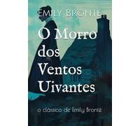 O Morro dos Ventos Uivantes: o clássico de Emily Brontë