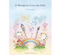 O mundo às cores do Kiki: O novo parque (Kiki e Lu)