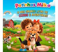 O Mundo Colorido da Milka: Um livro de atividades para colorir inspirado nos vídeos de sucesso. Perfeito para pequenos artistas que adoram cantar e pintar. (Patinhas Milka)