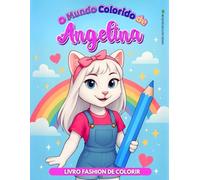 O Mundo Colorido de Angelina: Livro de Colorir para Crianças e Adultos