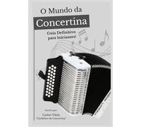 O Mundo da Concertina: Guia Definitivo para Iniciantes!
