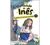 O MUNDO DA INES ACREDITAM NO PRINCIPE ENCANTADO?