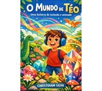 O Mundo de Téo: Uma história de inclusão e amizade