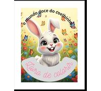 O mundo doce do coelhinho: livro de colorir o mundo doce do coelhinho