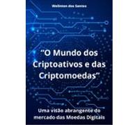O Mundo Dos Criptoativos E Das Criptomoedas (ebook)