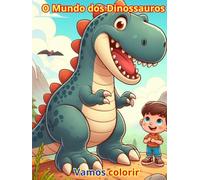 O Mundo dos Dinossauros: Livro para crianças e toda a família colorir os dinossauros