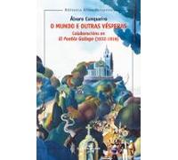 O Mundo E Outras Vesperas. Colaboración En El Pueblo Gallego (193 2-19