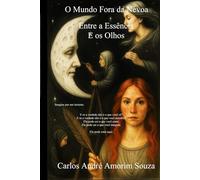 O Mundo Fora da Névoa: Entre a Essência e os Olhos