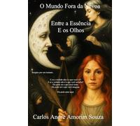 O Mundo Fora da Névoa: Entre a Essência e os Olhos