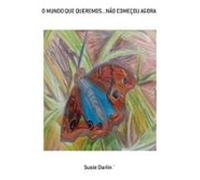 O Mundo Que Queremos...não Começou Agora (ebook)