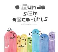 O Mundo Sem Arco-Íris