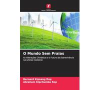 O Mundo Sem Praias: As Alterações Climáticas e o Futuro da Sobrevivência nas Zonas Costeiras