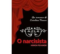 O Narcisista: Nunca foi amor