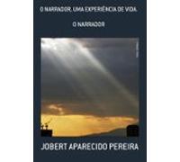 O Narrador Uma Experiência De Vida. (ebook)