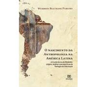 O Nascimento Da Antropologia Na América Latina (ebook)