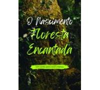 O Nascimento Da Floresta Encantada (ebook)
