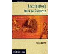 O Nascimento Da Imprensa Brasileira (ebook)
