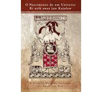 O Nascimento de um Universo: A Ciência Maia da Gestação (Maya Science Studies)