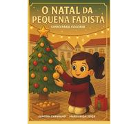 O NATAL DA PEQUENA FADISTA: LIVRO PARA COLORIR