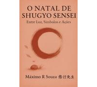 O Natal de Shugyo Sensei: Entre Luz, Símbolos e Ações (Aikido e Vida)