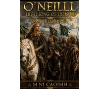 O' Neill High King of Ireland: And the last Great Druid