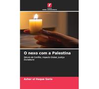 O nexo com a Palestina: Século de Conflito, Impacto Global, Justiça Duradoura
