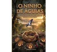 O Ninho de Águias: As Crônicas do Nó da Esperança
