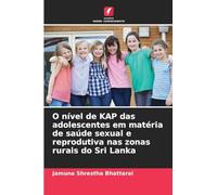 O nível de KAP das adolescentes em matéria de saúde sexual e reprodutiva nas zonas rurais do Sri Lanka