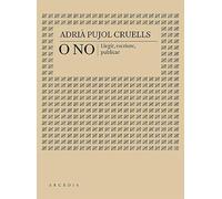 O No – Llegir, escriure, publicar (Deriva) – ed. catalán – Arcadia
