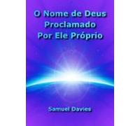 O Nome De Deus Proclamado Por Ele Próprio (ebook)