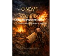 O NOME PROIBIDO: A Biografia Oculta de Eliyahu