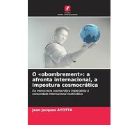 O 'obombrement': a afronta internacional, a impostura cosmocrática: Da monocracia cosmocrática imperialista à comunidade internacional multicrática