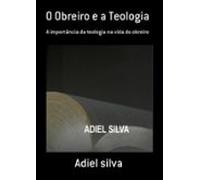 O Obreiro E A Teologia (ebook)