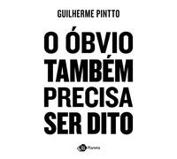 O Óbvio Também Precisa Ser Dito - do Mesmo Autor do Fenômeno Seja O Amor da Sua Vida