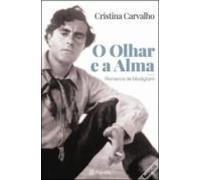 O Olhar E A Alma: Romance De Modigliani