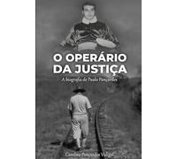 O Operário da Justiça: A biografia de Paulo Pançardes