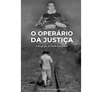 O Operário da Justiça: a biografia de Paulo Pançardes