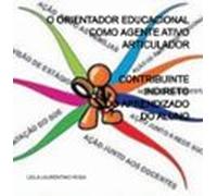 O Orientador Educacional Como Agente Ativo Articulador (ebook)
