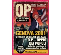 O.P. OSSERVATORIO (a)POLITICO: Genova 2001 - storia di un agente del kaos (ZIA ZONE IRREALI DI AUTONOMIA)