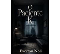 O Paciente K.