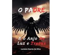 O Padre E O Anjo De Luz e Trevas