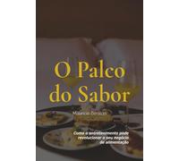 O Palco do Sabor: Como o entretenimento pode revolucionar o seu negócio de alimentação