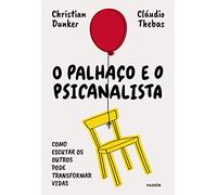 O palhaço e o psicanalista: Como estudar os outros pode transformar vidas